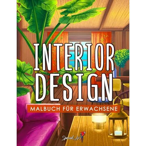 Interior Design: Ein Malbuch Für Erwachsene Mit Inspirationen Für Inneneinrichtung, Lustige Wohnideen, Und Schöne Deko Ideen Für Zu Hause Zum Entspannen.