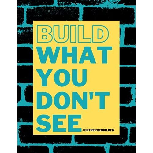 Notebook: Build What You Don't See: Composition Notebook - College Ruled 100 Pages - Large 8.5 X 11 (Black Curator Collection)