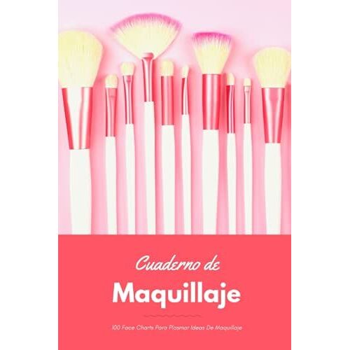 Cuaderno De Maquillaje: 100 Face Charts A Completar Con Dibujo Esquemático De Un Rostro Para Plasmar Ideas De Maquillaje Y Así Bocetar - Boceta, Anota ... Combinaciones De Colores. Book De Maquillador