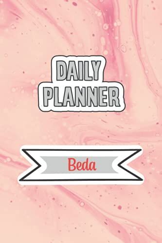 Daily Planner For Beda | 6x9 Inches | 120 Pages: Daily Planner Paperback Without Date For Planning, Organize Plan With Specific Name