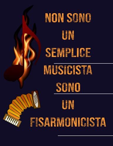 Non Sono Un Semplice Musicista, Sono Un Fisarmonicista: Quaderno Di Musica Per Fisarmonica | 12 Pentagrammi | 110 Pagine | Grande Formato | Copertina Vintage | Taccuino Di Musica Con Carta Manoscritta