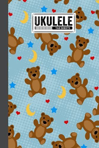 Ukulele Tab Sheets: Ukulele Chord Diagrams / Blank Ukulele Tablature Notebook With Teddy Bears Cover By Gilbert Frey