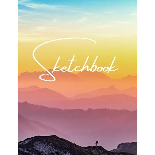 Sketchbook: Best Blank White Pages With Silhouette Of Mountains Cover For Painting, Drawing, Writing And Sketching Wide Papers 8.5 X 11, 100 Pages, ... And Girlfriend (Best Blank Sketchbooks Ever)