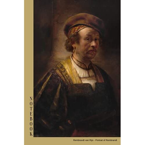 Artwork Cover Notebook / Paperback [ 120 Pages / Unlined / 6x9 Inch / Cream Colour Pages] Rembrandt Van Rijn - Portrait Of Rembrandt: 15x22 Cm Unlined Notebook / Rembrandt Van Rijn