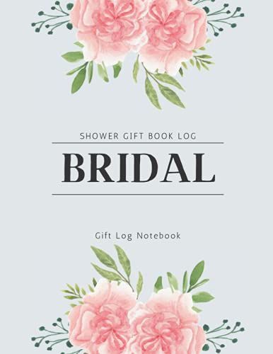 Bridal Shower Gift Book Log Gift Log Notebook: Gift Record Book, Gift Tracker Notebook, Gift Registry Baby Shower, Gift Log Book, Gift Registry Shower ... Registry Book Ideas, Registry Gift Ideas