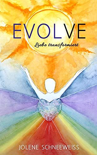 Evolve: Liebe Transformiert