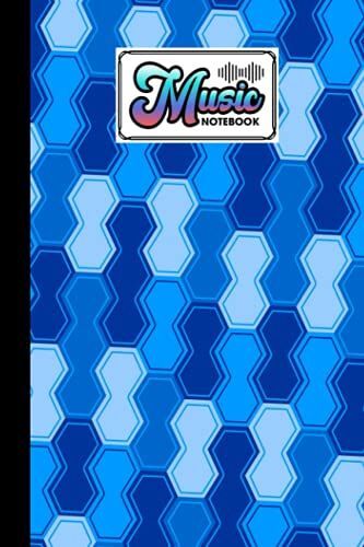 Music Notebook: Music Writing Notebook | Blank Sheet Music Notebook, 120 Pages, Size 6" X 9" | Blue Hexagons By Julia Koch