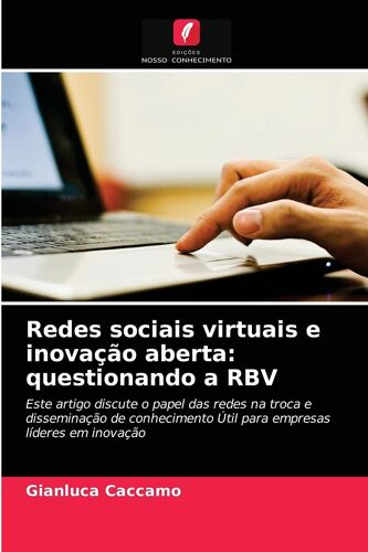 Redes Sociais Virtuais E Inovação Aberta: Questionando A Rbv