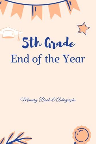 5th Grade End Of The Year Memory Book: Collect Autographs And Happy Memories