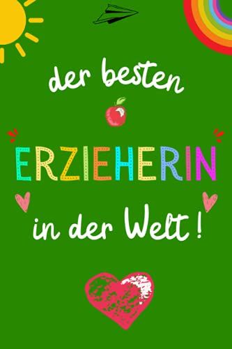 Der Besten Erzieherin In Der Welt: Lehrer Geschenk Lustig , Perfekt Für Notizen, Zum Aufschreiben Von Gedanken, Ein Schul- / College-Notizbuch , Notizbuch A5.