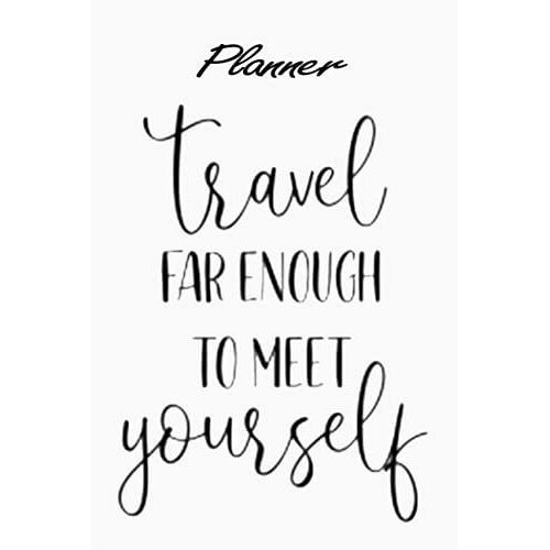 Notebook - Planner - Travel Far Enough To Meet Yourself 5: 2021-2022 Monthly Planner, Notebook Planner - 6x9 Inch Daily Planner Journal, To Do List Notebook, Daily Organizer, 114 Pages