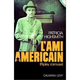 L'ami Americain (Ripley S'amuse) - Patricia Highsmith (Calmann-Lévy, 1974)