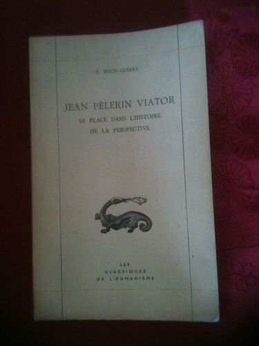 Jean Pélerin Viator. Sa Place Dans L'histoire De La Perspective