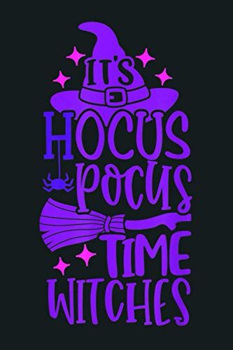 It S Hocus Pocus Time Witches Halloween Quotes Gift: Notebook, Notebook Journal Beautiful , Simple, Impressive,Size 6x9 Inches, 114 Paperback Pages