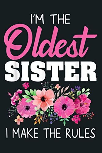 Oldest Sister Gift I Make The Rules Sister Matching: Notebook, Notebook Journal Beautiful , Simple, Impressive,Size 6x9 Inches, 114 Paperback Pages