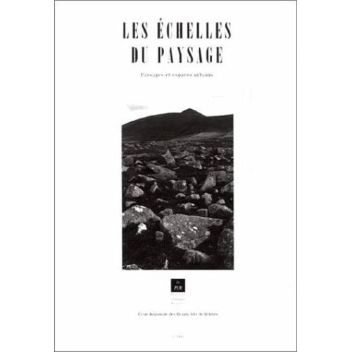 Les Échelles Du Paysage - Paysages Et Espaces Urbains, - Actes Du Séminaire Tenu À Rennes Les 21 Et 22 Janvier 1993