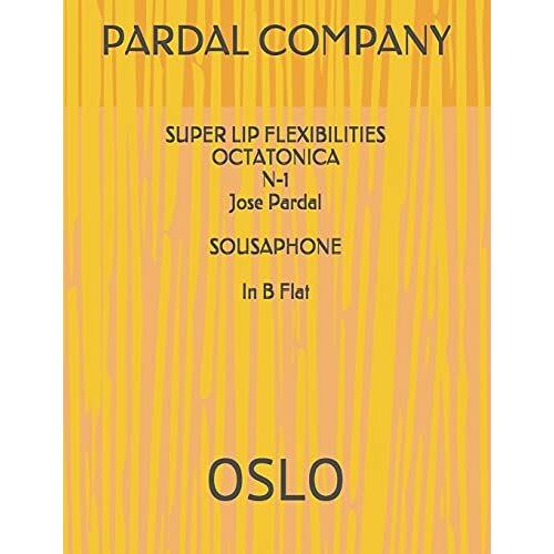 Super Lip Flexibilities Octatonica N-1 Jose Pardal Sousaphone In B Flat: Oslo