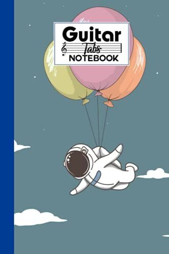 Guitar Tab Notebook: Astronaut Fly Cover Guitar Tab Notebook, Music Paper Notebook, Blank Guitar Tablature Music Note, 120 Pages - Size 6" X 9" By Nina Reinhardt
