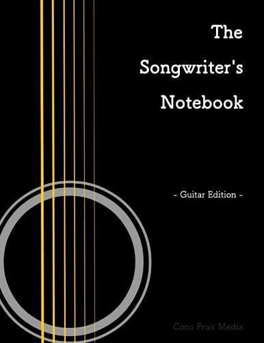 The Songwriter's Notebook: Guitar Edition (Incl. Fingering Chart)