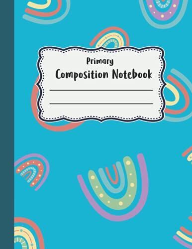 Primary Composition Notebook: Rainbow Sky Notebook For Kids Wide Ruled Paper Notebook Journal | Wide Blank Lined Workbook For Kids Teens Students For Homeschool College