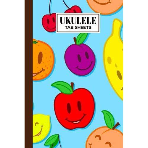 Ukulele Tab Sheets: Ukulele Chord Diagrams / Blank Ukulele Tablature Notebook With Fruit Faces Cover By Klara Wolter