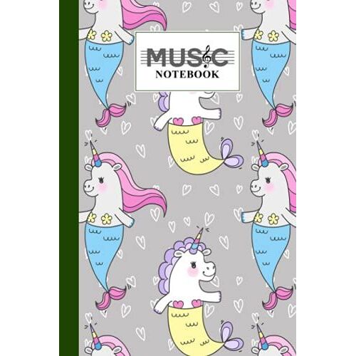Music Notebook: Music Writing Notebook | Blank Sheet Music Notebook | Unicorn Mermaid Cover Design | 120 Pages, Size 6" X 9" By Hilmar Berger