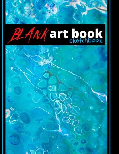 Blank Art Book Sketchbook: Best 101 All Blank Framed White Pages. Perfect For Drawing, Sketching, Doodling, Painting And Writing.