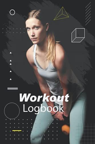 Workout Logbook: Exercise Workout Logbook With Personal Record & Body Measurement