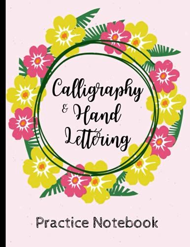 Calligraphy And Hand Lettering Practice Notebook: Modern Blank Notebook With Slanted Angle Calligraphy Paper, Cursive Writing Alphabet Practice Sheets ... Grid Sheets I Large A4 Format (8,5"X11")