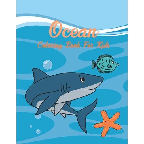 Ocean Coloring Book For Kids: Cute Children's Coloring Book, Animals Coloring Book, Birthday Gift For Boys And Kids, Volume-02