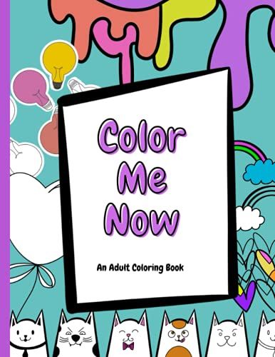Color Me Now: Coloring Book