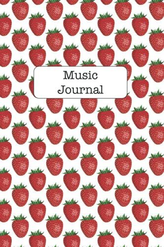 Musc Journal: A Lyric And Sheet Music Songwriting Journal Notebook 160 Pages (6 In X 9 In) Strawberry Print Lined Lyric Journal And Blank Sheet Music Notebook For Musicians And Songwriters