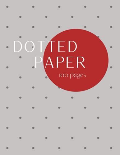 Dotted Paper 8.5 X 11 Notebook/Journal With Professional Style || 100 Pages: Great For Students Of Any Age || Office Workers || Artists And Designers ... Paper Notebook) (Loooky Dot Grid Notebooks)