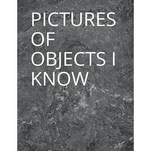 Pictures Of Objects I Know