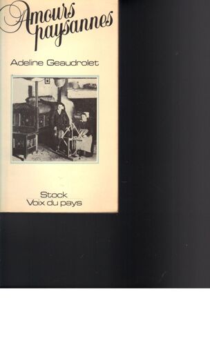 Amours Paysannes Travaux Et Déboirs Sexuels D'une Femme De La Campagne Propos Recueillis Par Isabelle Laurent Et Michel Valière