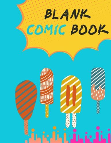 Blank Comic Book For Kids: Create Your Own Comics With This Comic Book Journal Notebook Pages Large Big 8.5 X 11 Cartoon Comic Book
