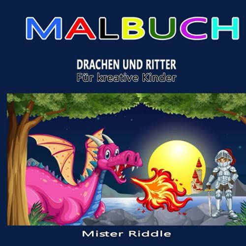 Malbuch - Drachen Und Ritter - Für Kreative Kinder: 53 Seiten Zum Malen, Um Die Kreativität Der Kinder Zu Stimulieren