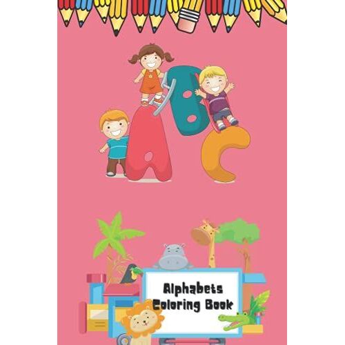 Alphabet Coloring Book: Perfect Gift Coloring Book With Alphabet Design