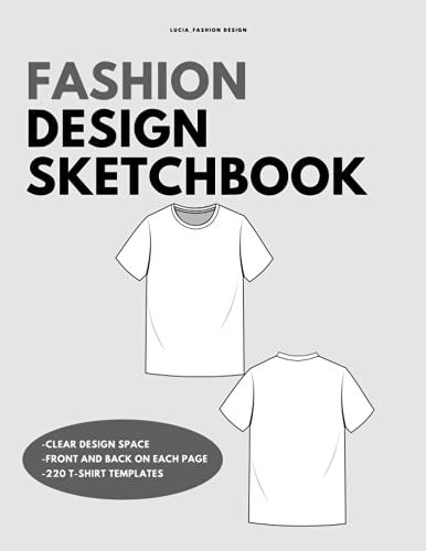 Fashion Design Sketchbook: 220 T-Shirts Fashion Design Figure Templates, Professionally Designed Croquis Sketchbook (T-Shirt Design Sketchbook By Lucia_Fashion)