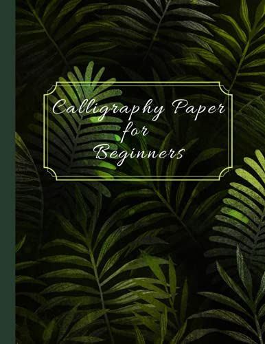 Calligraphy Paper For Beginners.: Calligraphy Practice Sheets With Tropical Leaves Cover Design.