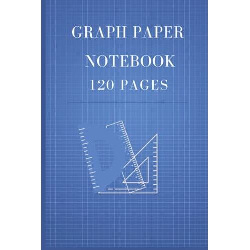 Graph Paper Notebook For Math And Science Students; Engineer, Designer, Architect | Grid Composition Notebook | 120 Pages Grid Format