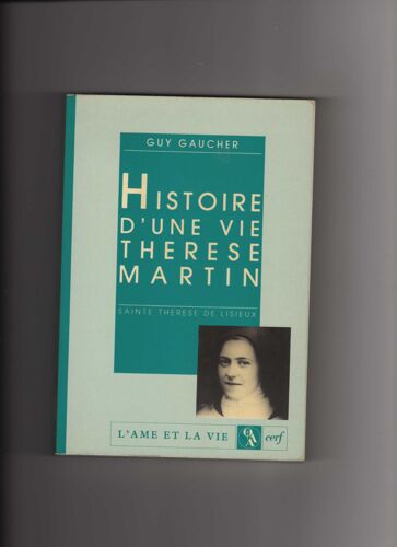 Histoire D'une Vie Therese Martin Sainte Therese De Lisieux