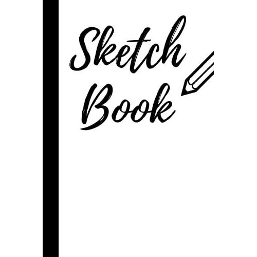 Sketch Book: A Cool Artist's Sketch Book With 120 Blank White Pages.