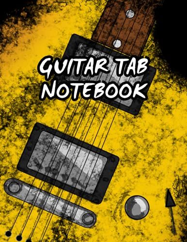 Guitar Tab Notebook: 6-String Guitar Tablature With Yellow Electric Guitar Cover, Size: 8.5 X 11 Inches, 120 Pages. Ideal For Electric Guitarists, Acoustic Guitarists And Songwriters.