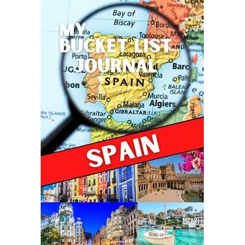 My Bucket List Journal - Spain (Ultimate Bucket List Books!)