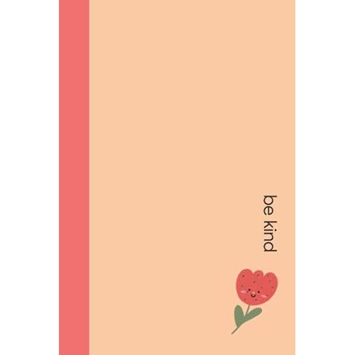 Notebook: Cute Be Kind Creative Journal For Drawing - 120 Pages Size (6 X 9 Inches): For Kids And Students