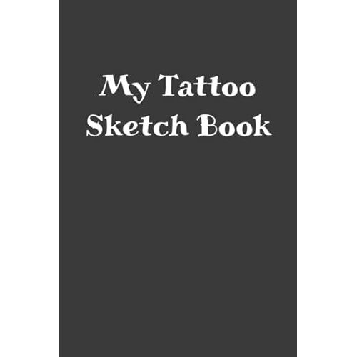 My Tattoo Sketch Book: Black Sketch Book With Blank Pages For Tattoo Art
