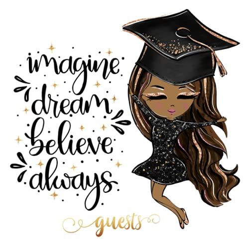 Graduation Guest Book: Original Watercolor Artwork Cover | Imagine, Dream, Believe, Always | Unique Keepsake Interior Plus Bonus Gift Log