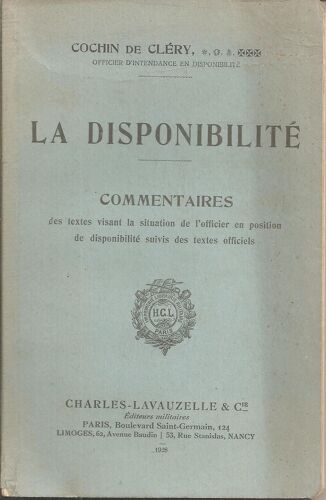 [ Militaria ] La Disponibilité : Commentaires Des Textes Visant La Situation De L'officier En Position De Disponibilité Suivis Des Textes Officiels