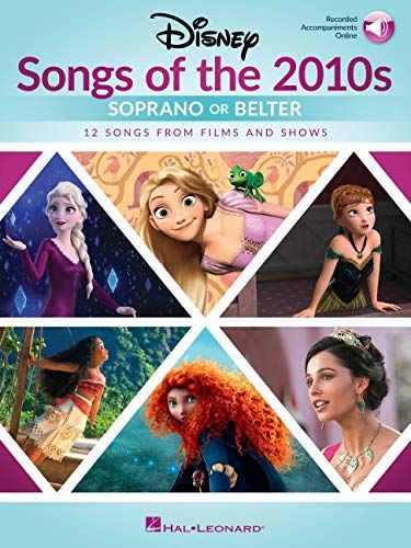Disney Songs Of The 2010s: Soprano Or Belter With Recorded Piano Accompaniments